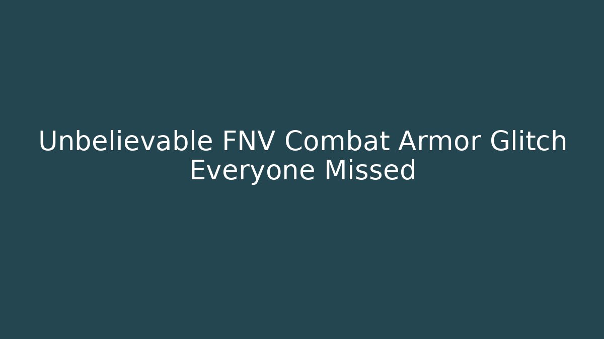Unbelievable FNV Combat Armor Glitch Everyone Missed