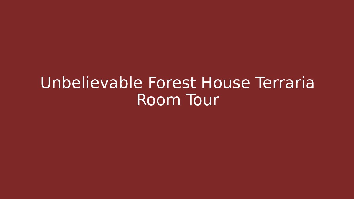 Unbelievable Forest House Terraria Room Tour - Critter Realm