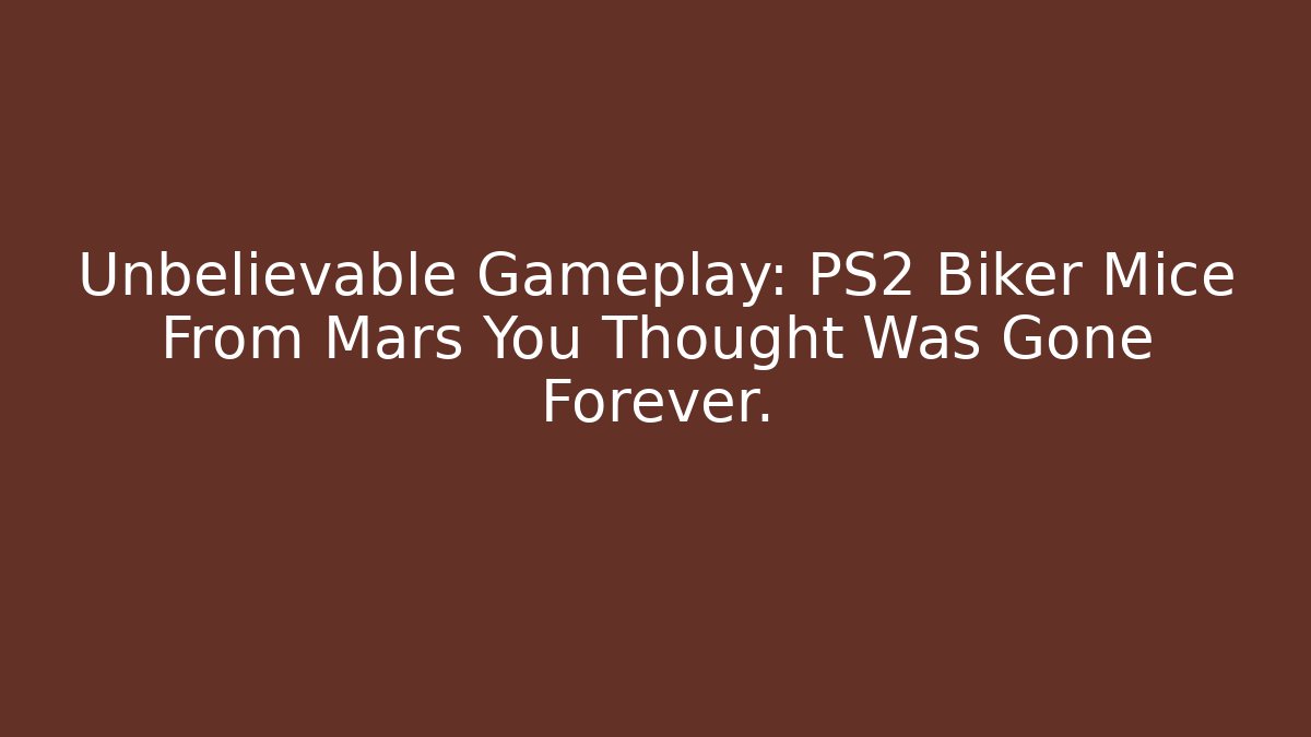 Unbelievable Gameplay: PS2 Biker Mice From Mars You Thought Was Gone Forever.