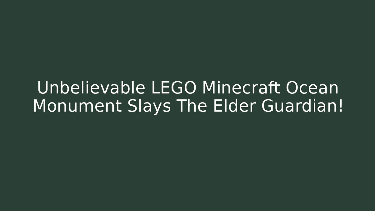 Unbelievable LEGO Minecraft Ocean Monument Slays The Elder Guardian!