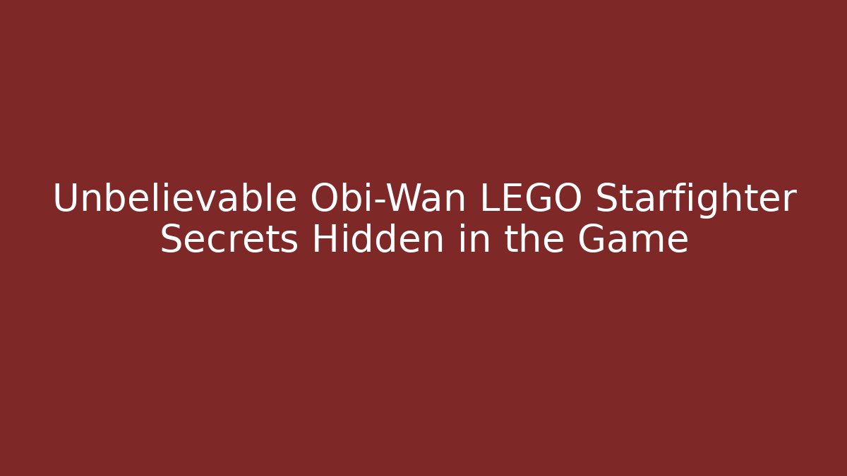 Unbelievable Obi-Wan LEGO Starfighter Secrets Hidden in the Game