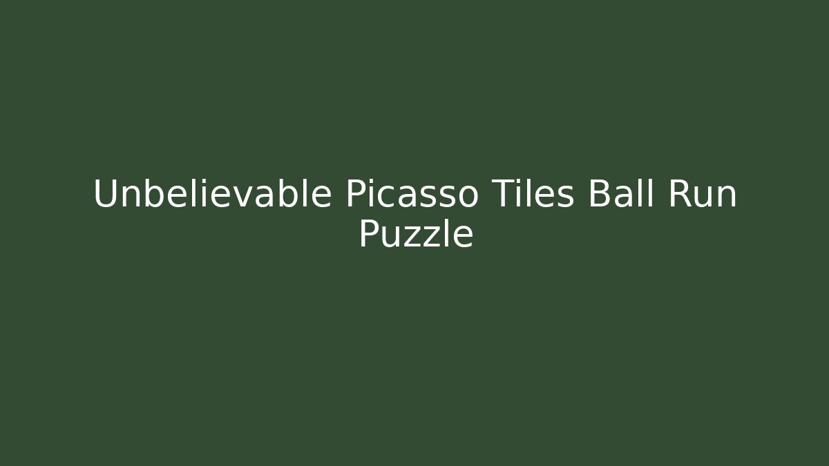 Unbelievable Picasso Tiles Ball Run Puzzle