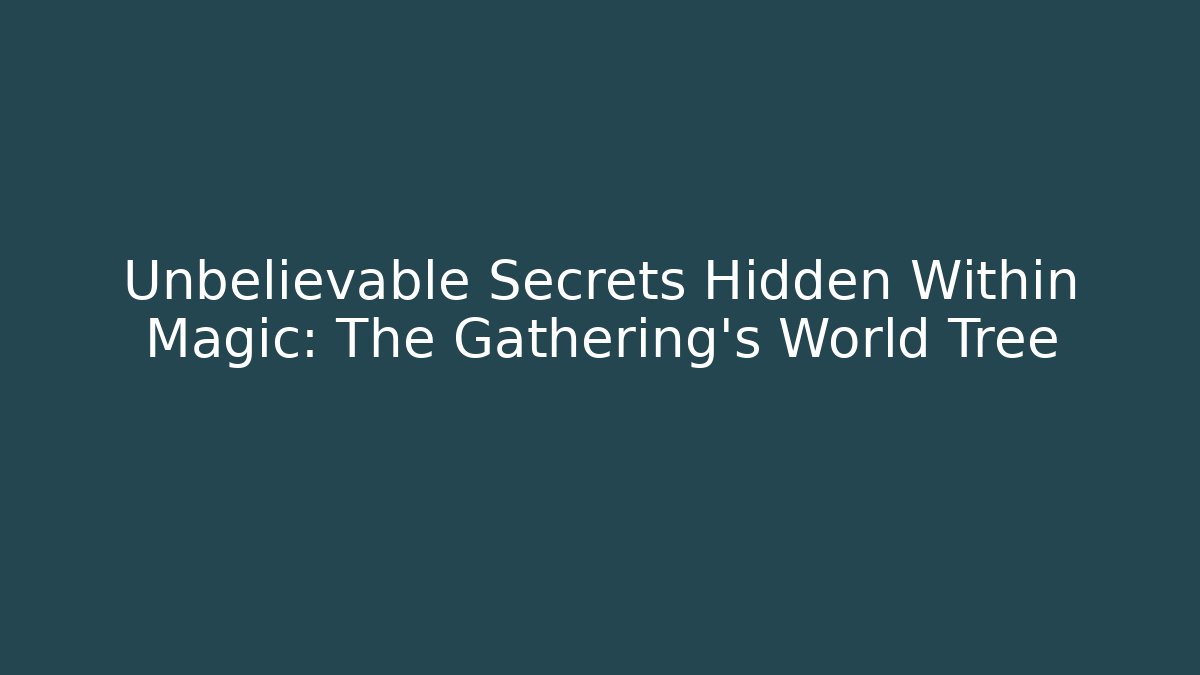 Unbelievable Secrets Hidden Within Magic: The Gathering's World Tree - Critter Realm