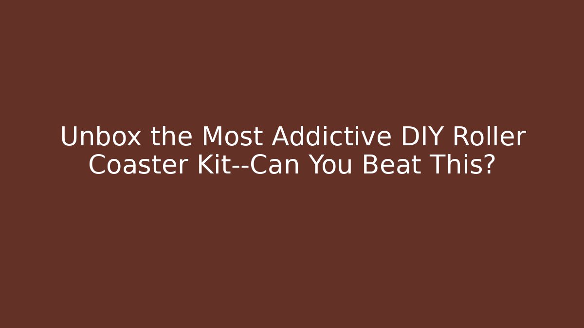 Unbox the Most Addictive DIY Roller Coaster Kit—Can You Beat This?