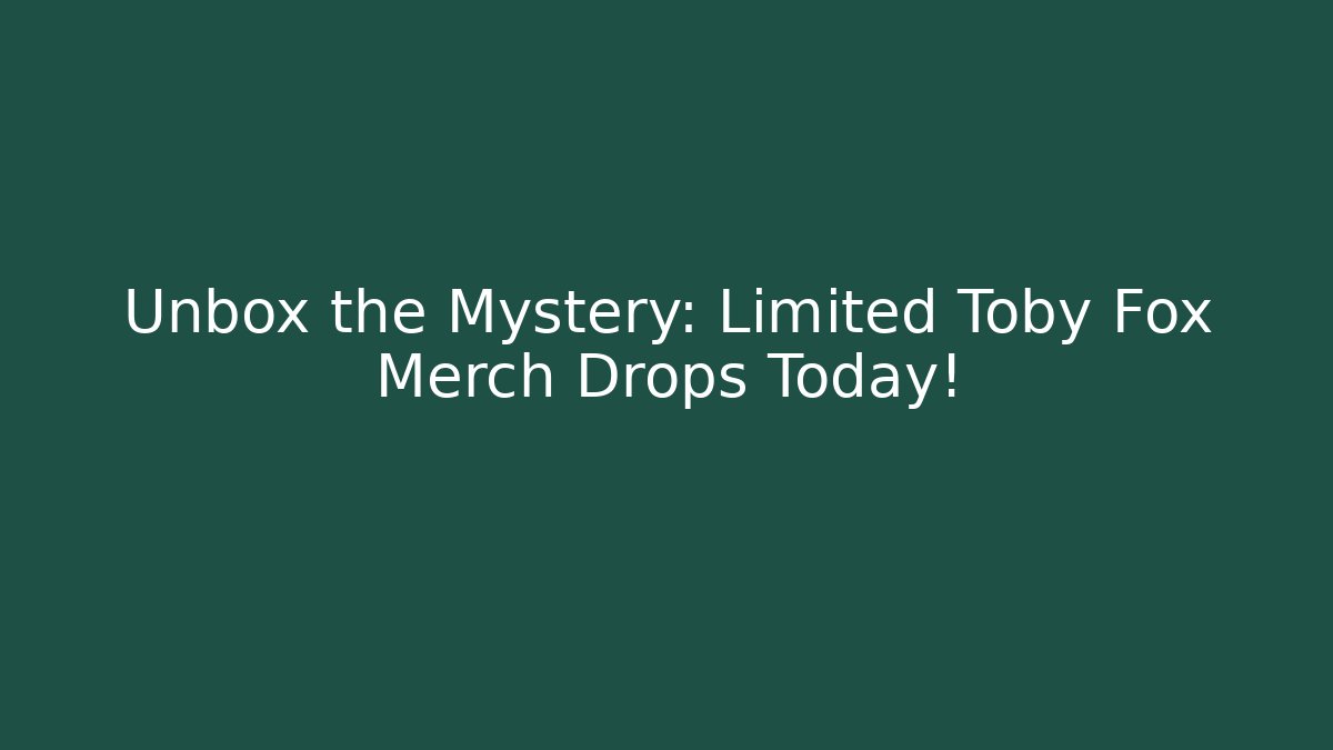 Unbox the Mystery: Limited Toby Fox Merch Drops Today!