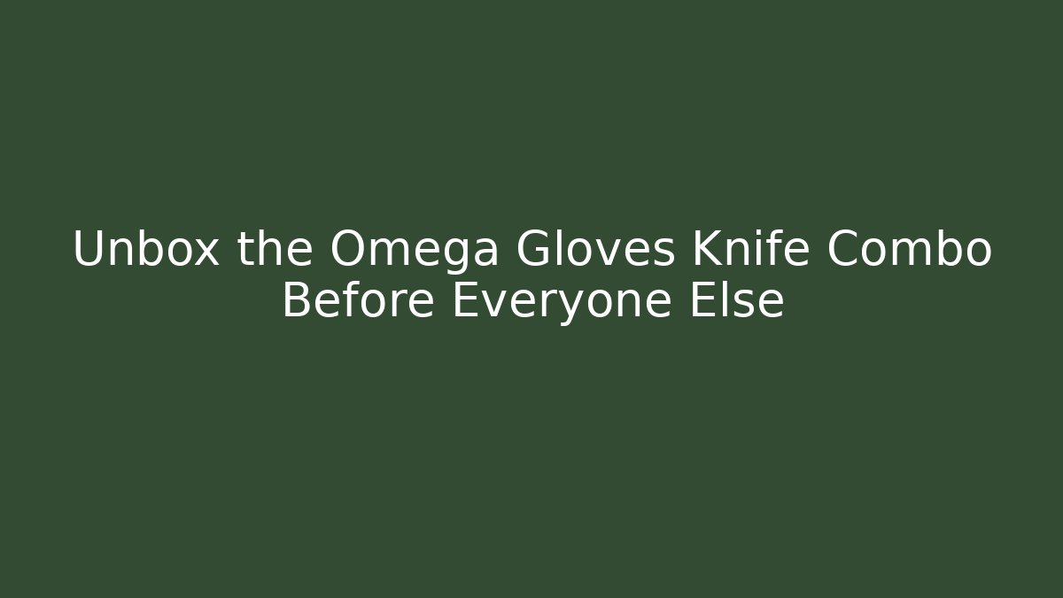 Unbox the Omega Gloves Knife Combo Before Everyone Else - Critter Realm