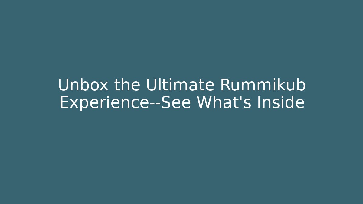 Unbox the Ultimate Rummikub Experience—See What’s Inside