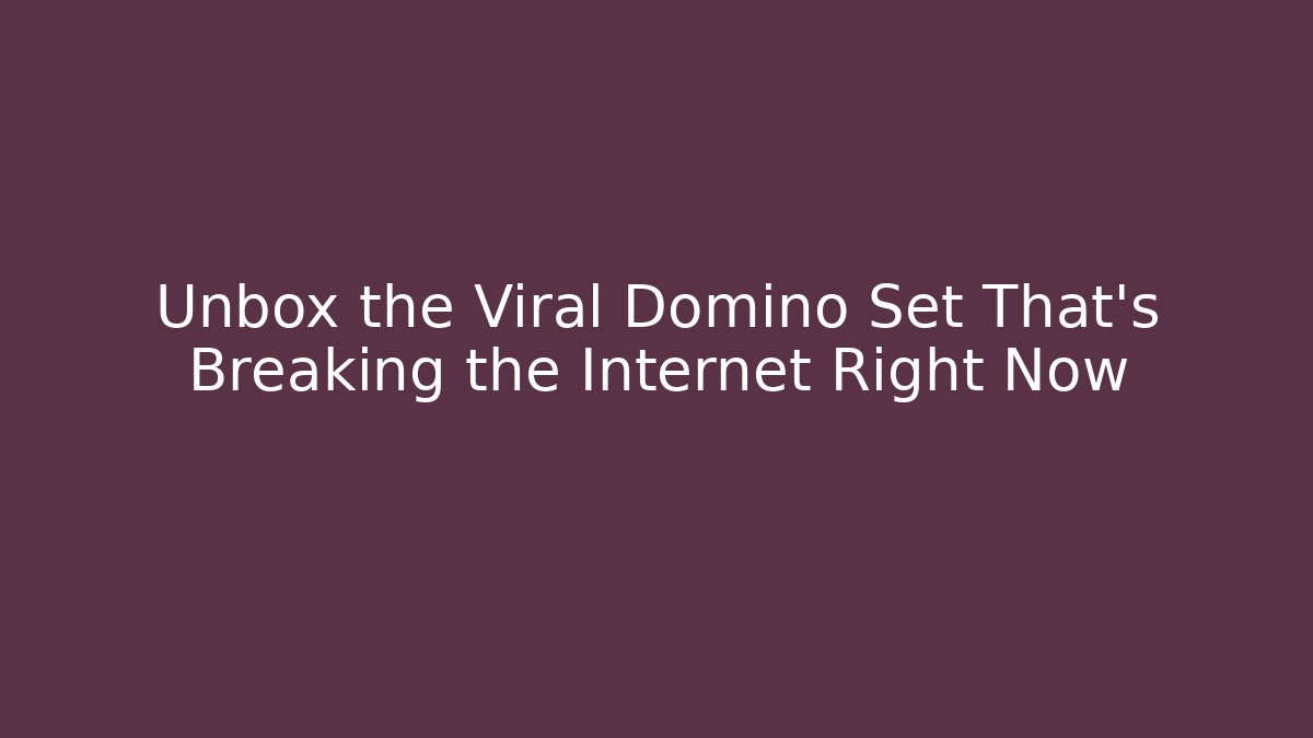 Unbox the Viral Domino Set That’s Breaking the Internet Right Now