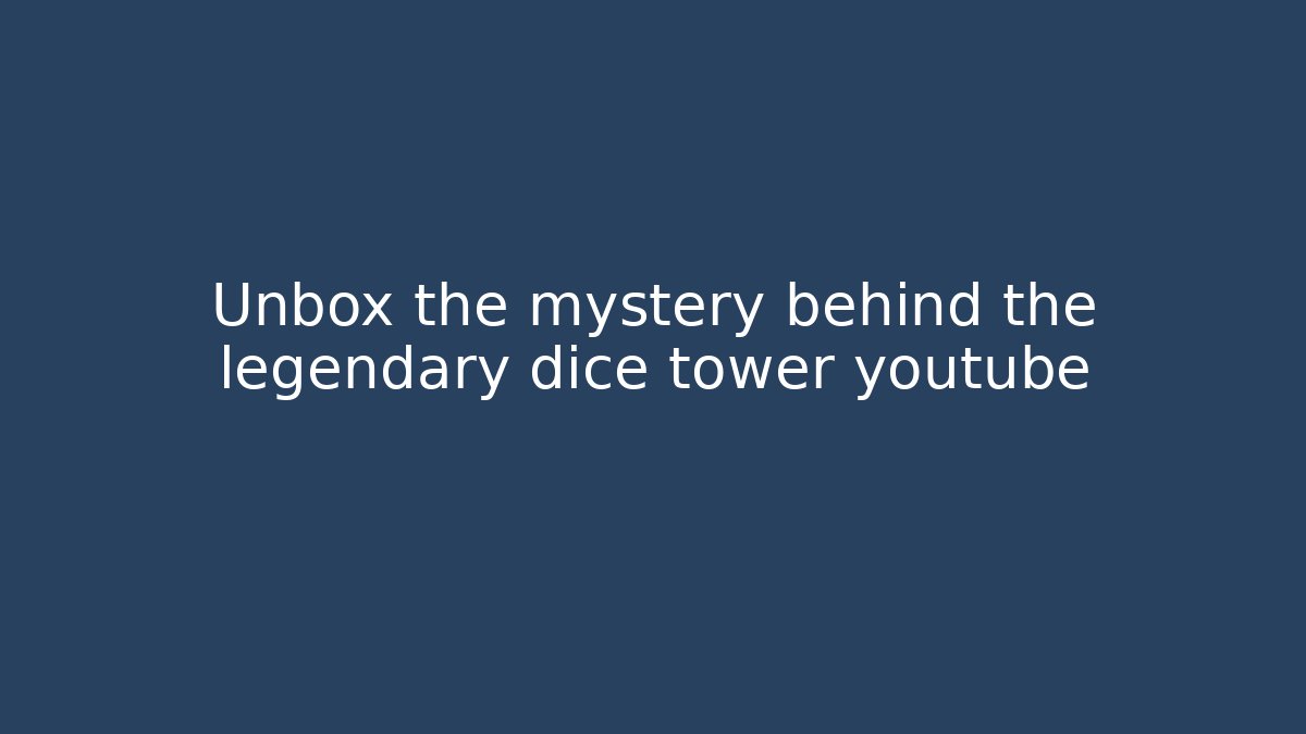 Unbox the mystery behind the legendary dice tower youtube - Critter Realm