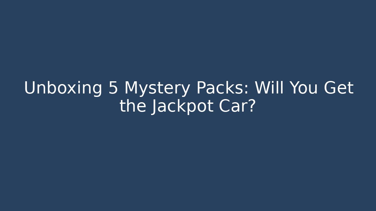 Unboxing 5 Mystery Packs: Will You Get the Jackpot Car? - Critter Realm