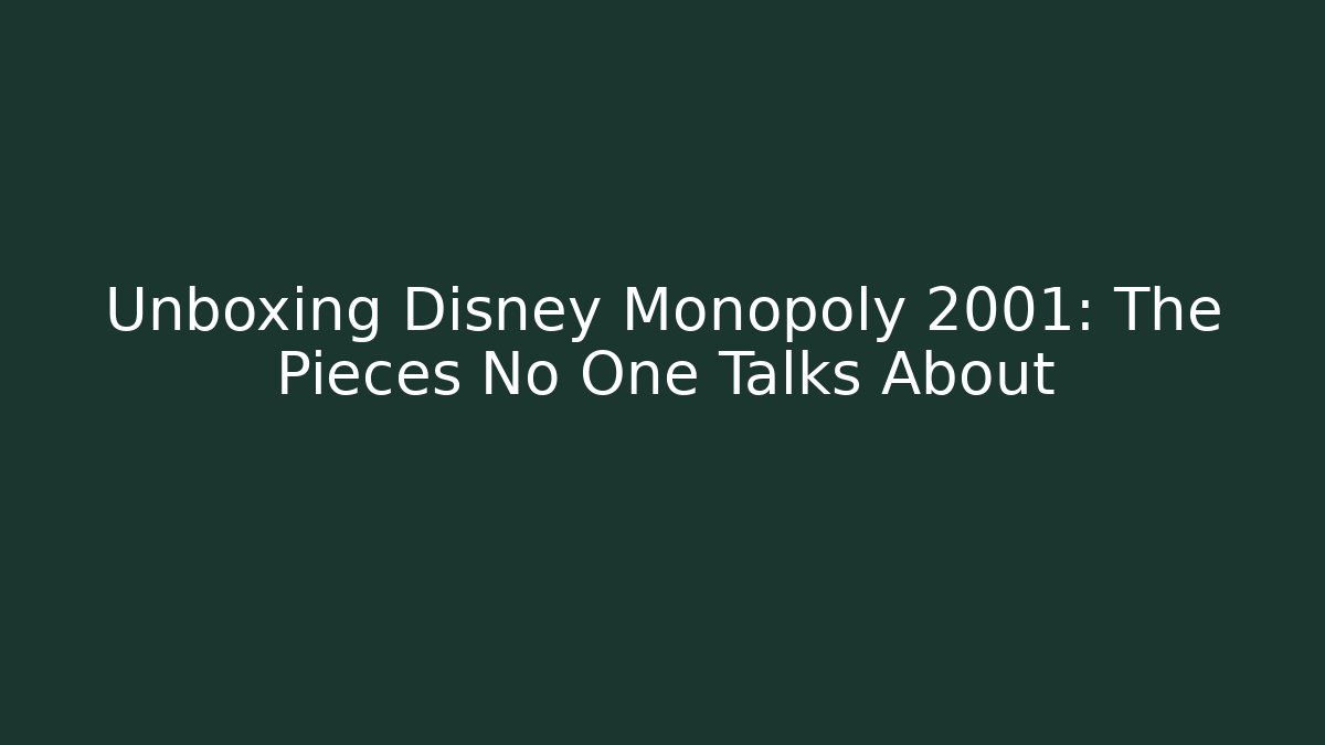 Unboxing Disney Monopoly 2001: The Pieces No One Talks About