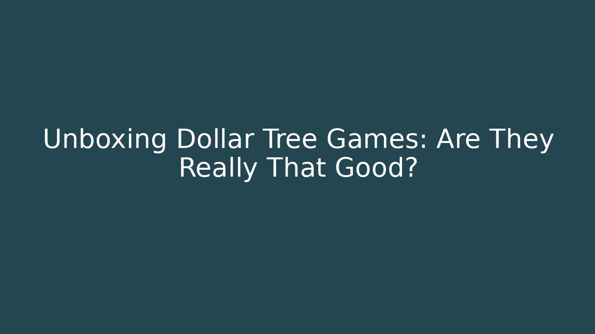 Unboxing Dollar Tree Games: Are They Really That Good? - Critter Realm