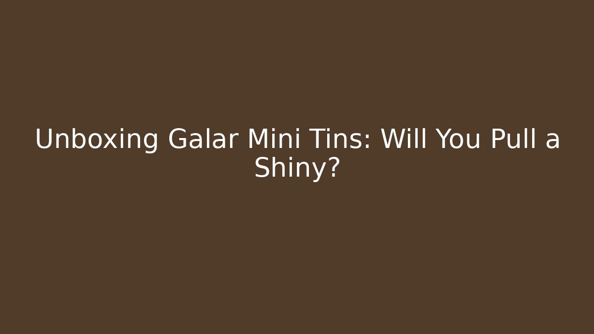 Unboxing Galar Mini Tins: Will You Pull a Shiny?