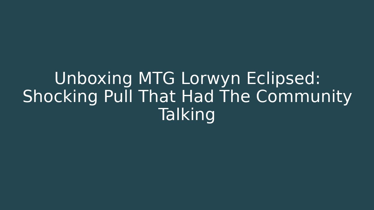 Unboxing MTG Lorwyn Eclipsed: Shocking Pull That Had The Community Talking - Critter Realm