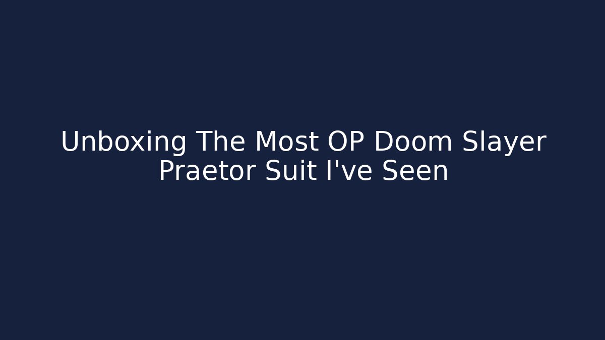 Unboxing The Most OP Doom Slayer Praetor Suit I've Seen