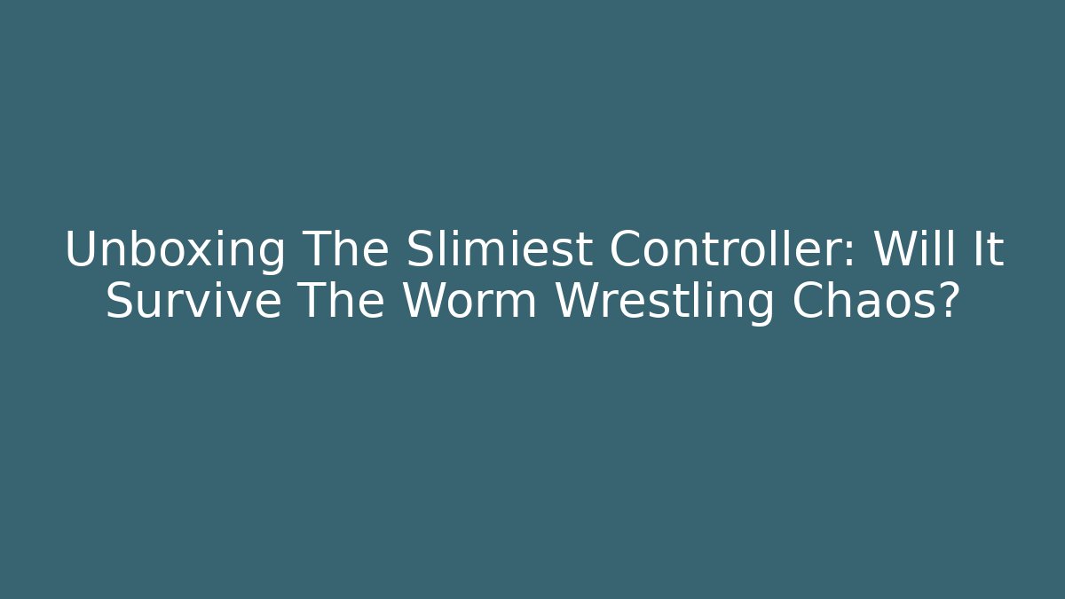 Unboxing The Slimiest Controller: Will It Survive The Worm Wrestling Chaos?