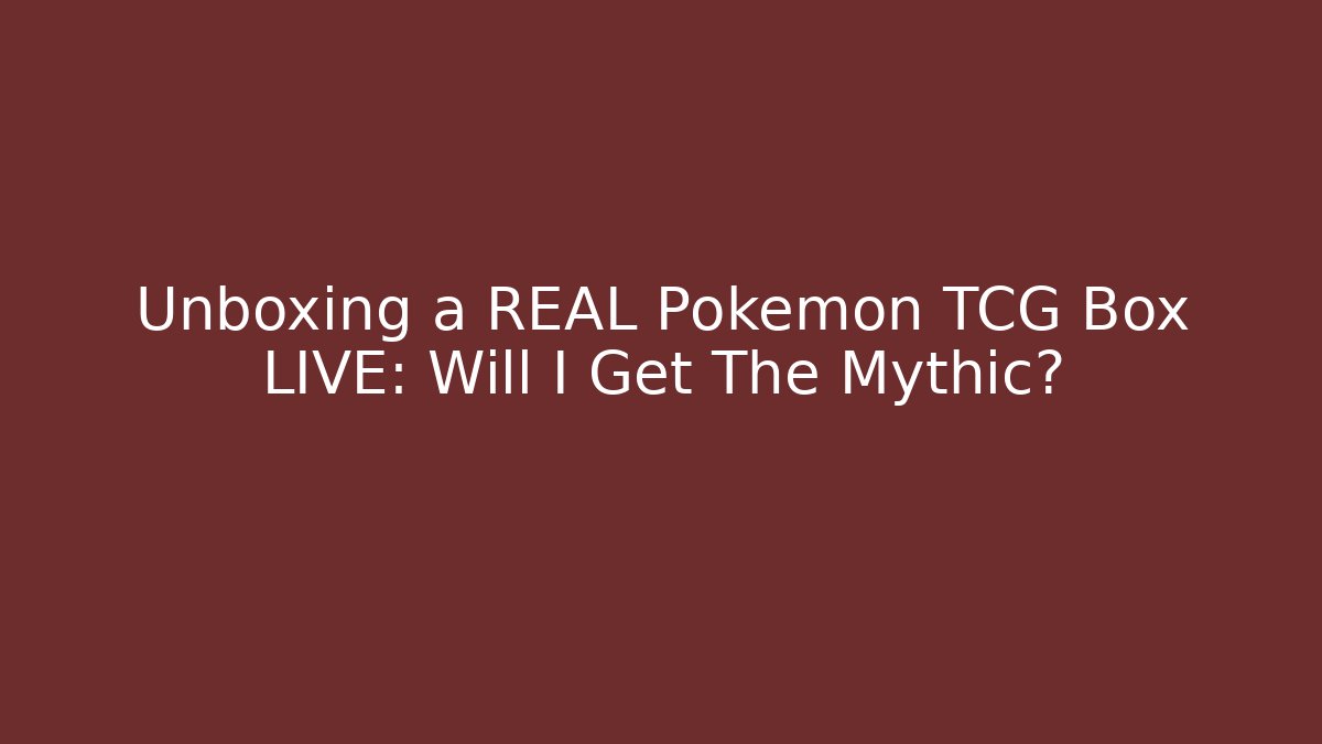 Unboxing a REAL Pokémon TCG Box LIVE: Will I Get The Mythic?