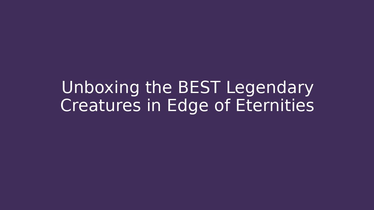 Unboxing the BEST Legendary Creatures in Edge of Eternities