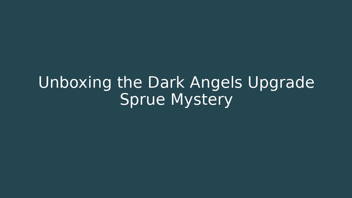 Unboxing the Dark Angels Upgrade Sprue Mystery