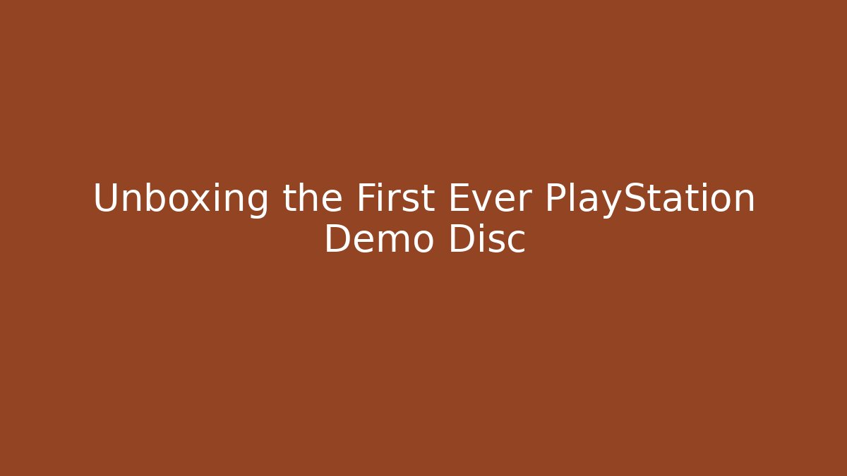 Unboxing the First Ever PlayStation Demo Disc