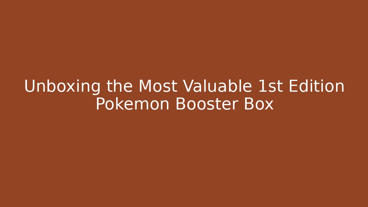 Unboxing the Most Valuable 1st Edition Pokemon Booster Box