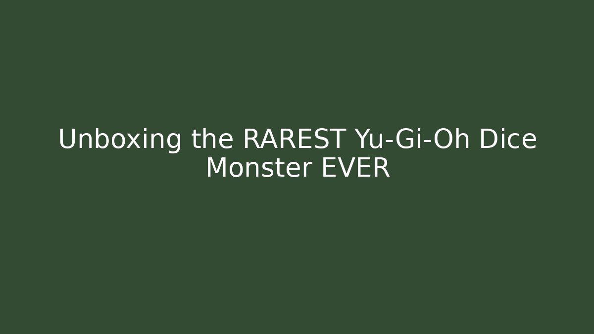 Unboxing the RAREST Yu-Gi-Oh Dice Monster EVER