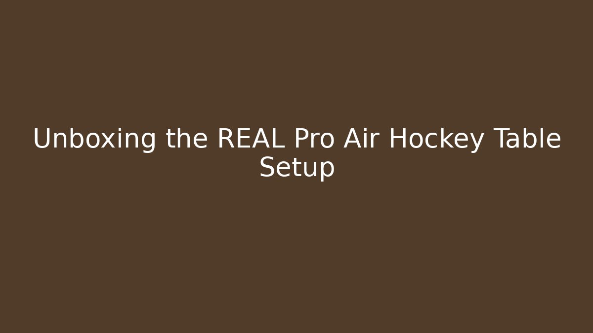 Unboxing the REAL Pro Air Hockey Table Setup