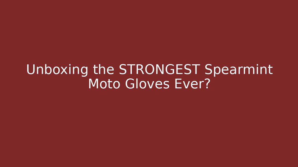 Unboxing the STRONGEST Spearmint Moto Gloves Ever?