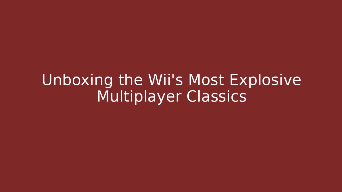 Unboxing the Wii’s Most Explosive Multiplayer Classics