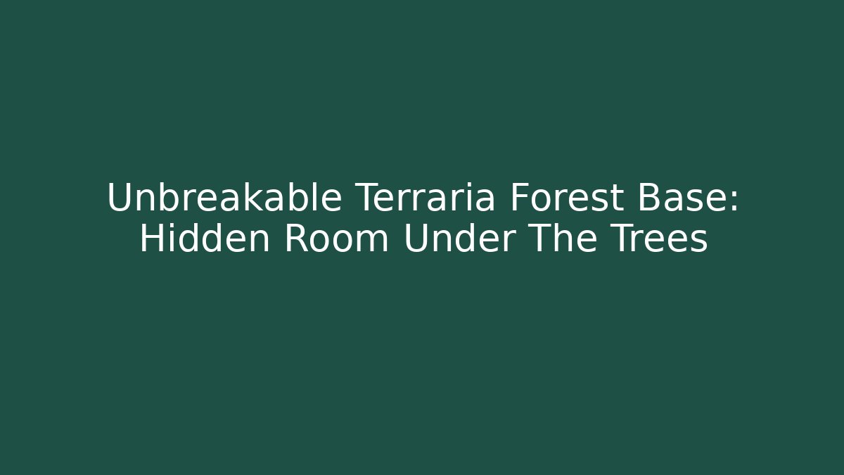 Unbreakable Terraria Forest Base: Hidden Room Under The Trees