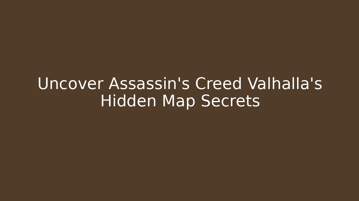 Uncover Assassin's Creed Valhalla's Hidden Map Secrets