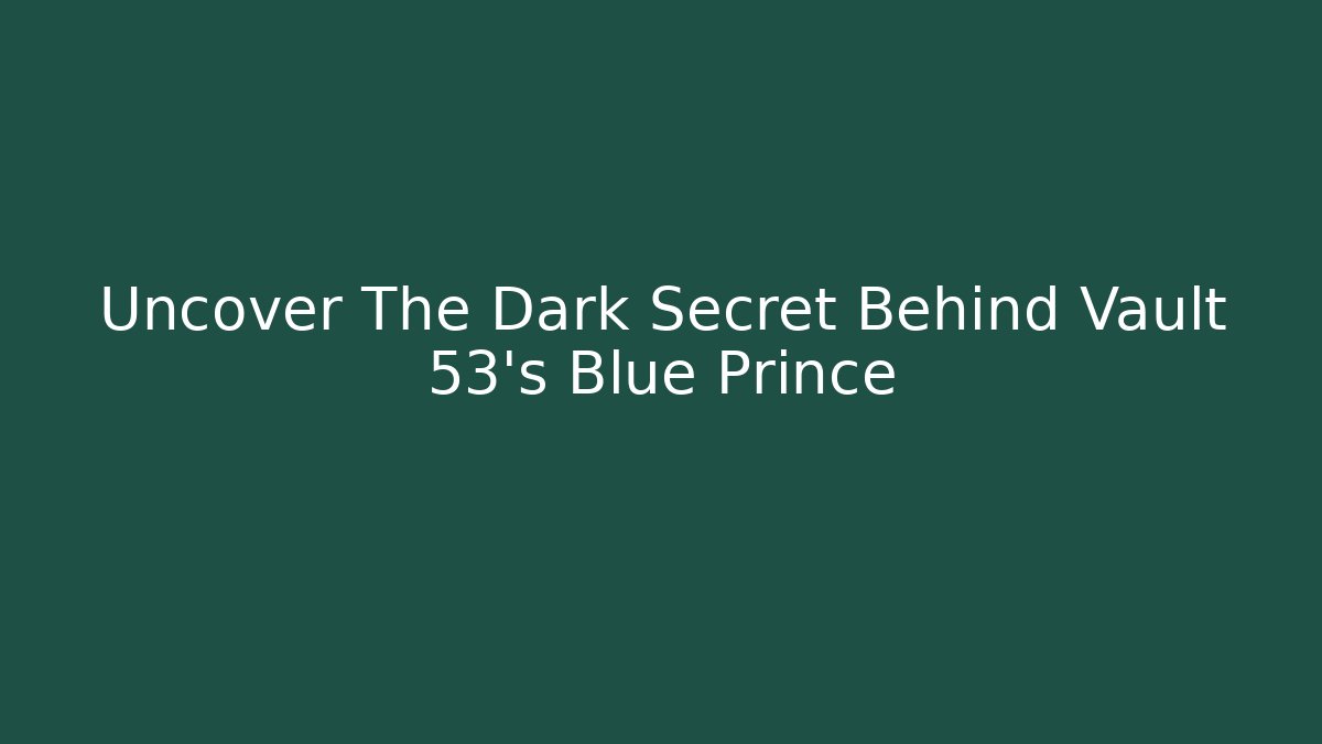 Uncover The Dark Secret Behind Vault 53's Blue Prince