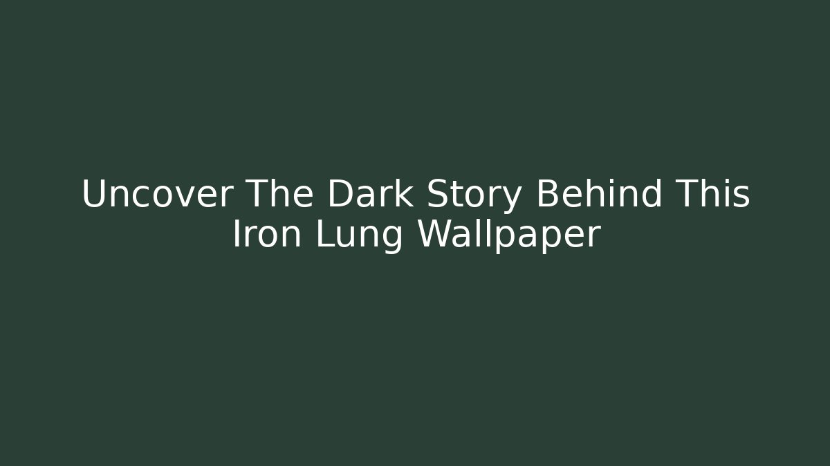 Uncover The Dark Story Behind This Iron Lung Wallpaper