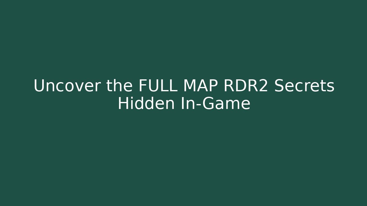 Uncover the FULL MAP RDR2 Secrets Hidden In-Game