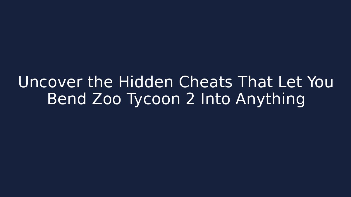 Uncover the Hidden Cheats That Let You Bend Zoo Tycoon 2 Into Anything
