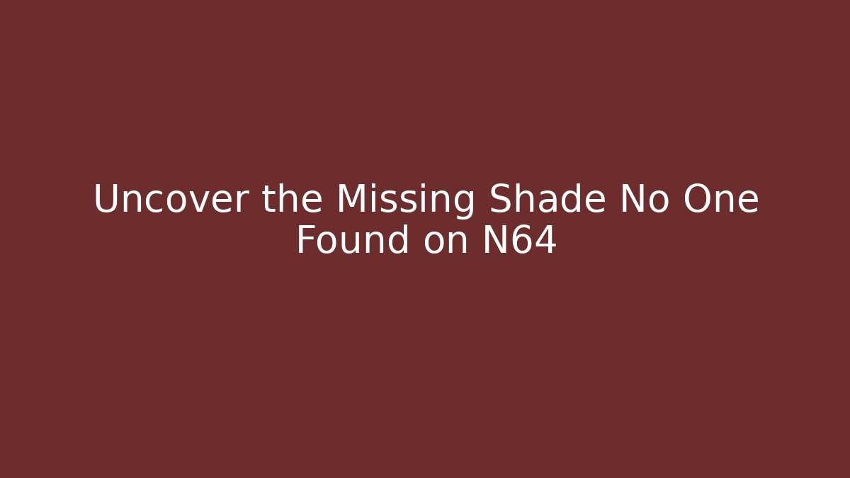 Uncover the Missing Shade No One Found on N64 - Critter Realm