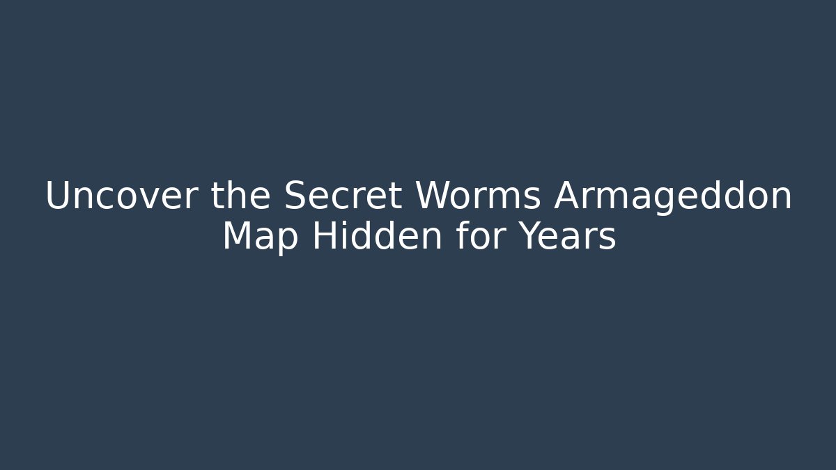 Uncover the Secret Worms Armageddon Map Hidden for Years - Critter Realm