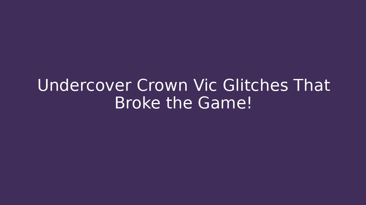 Undercover Crown Vic Glitches That Broke the Game!