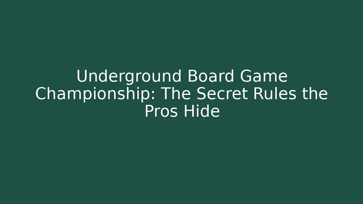 Underground Board Game Championship: The Secret Rules the Pros Hide