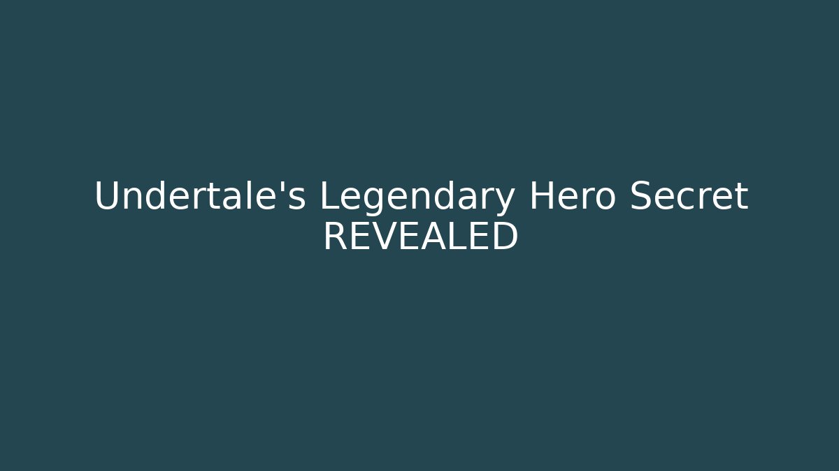 Undertale's Legendary Hero Secret REVEALED - Critter Realm
