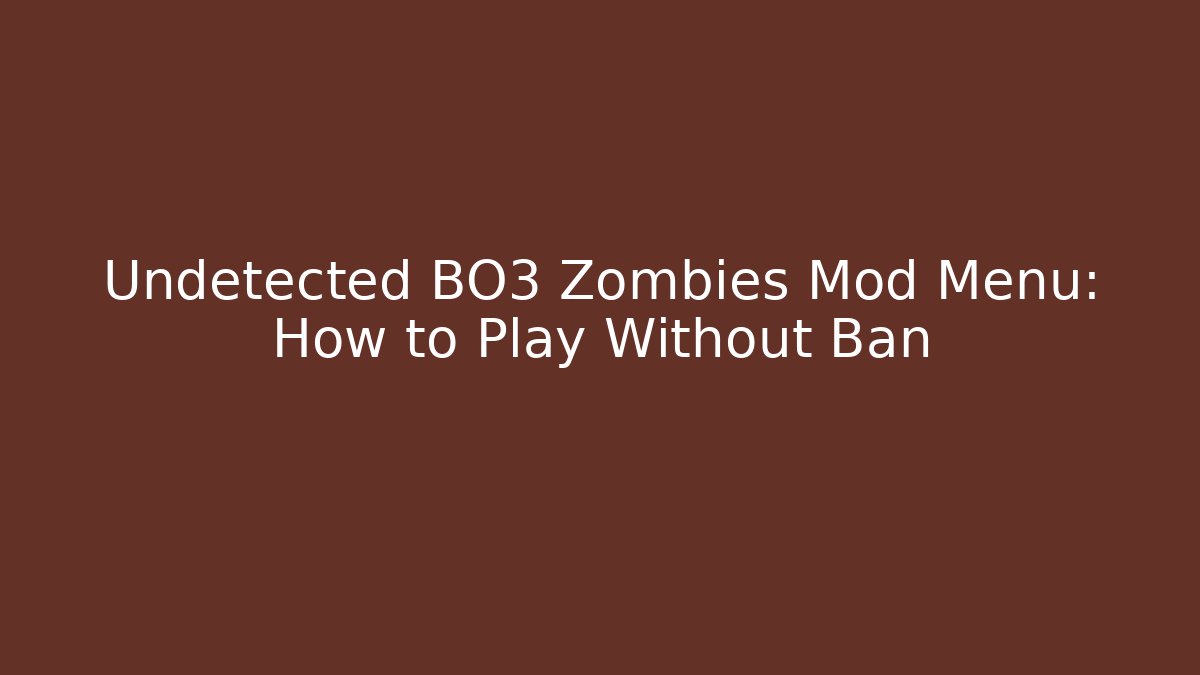 Undetected BO3 Zombies Mod Menu: How to Play Without Ban - Critter Realm