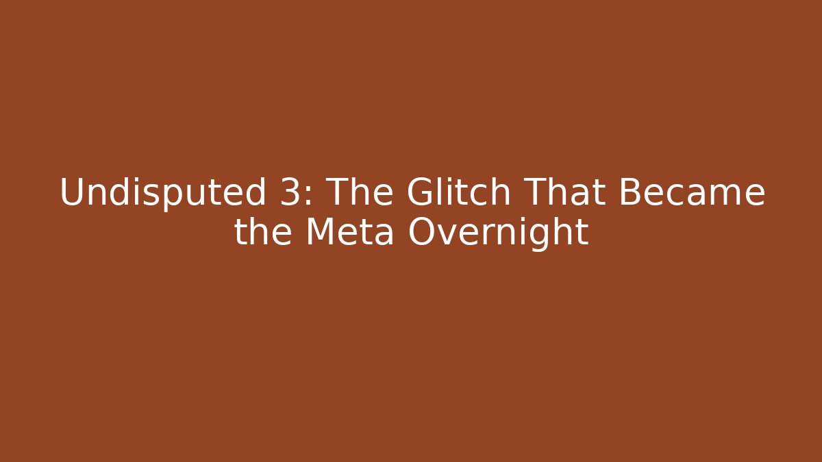 Undisputed 3: The Glitch That Became the Meta Overnight - Critter Realm