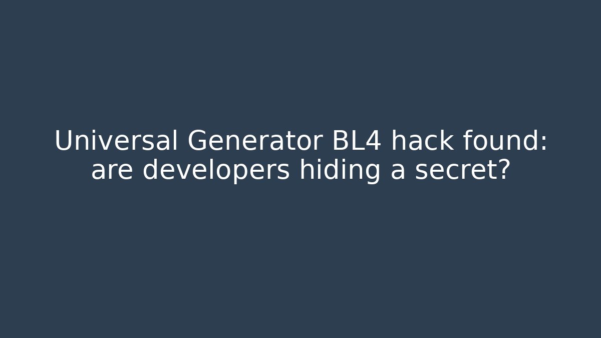 Universal Generator BL4 hack found: are developers hiding a secret? - Critter Realm