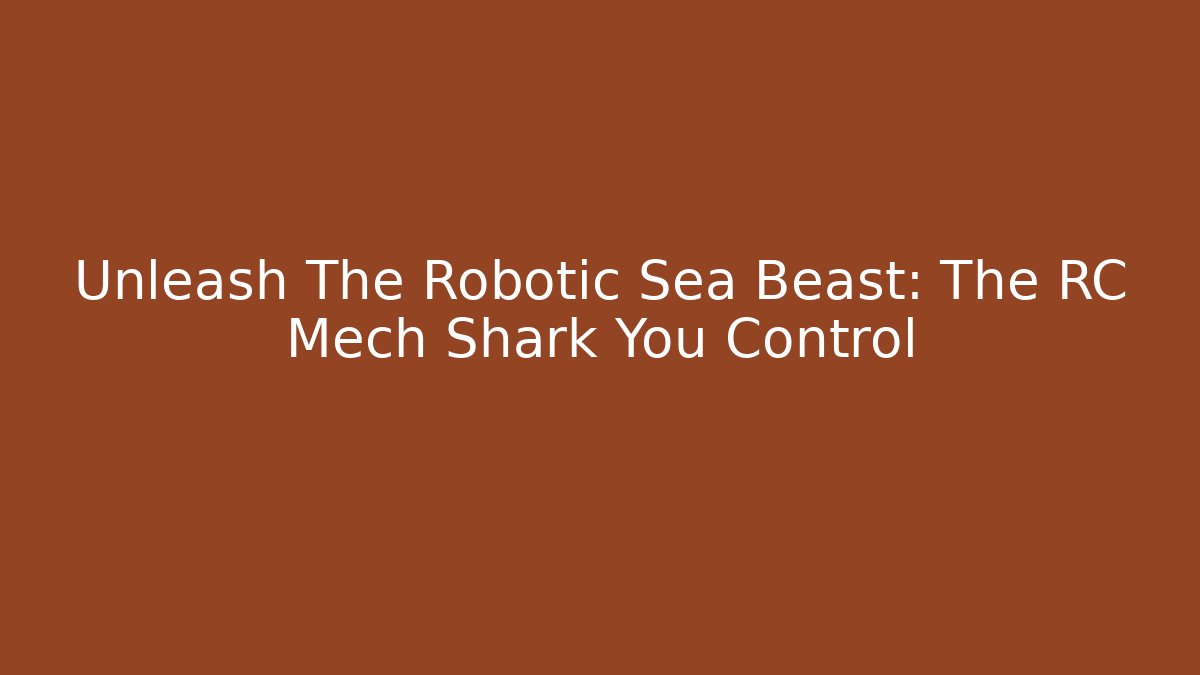 Unleash The Robotic Sea Beast: The RC Mech Shark You Control