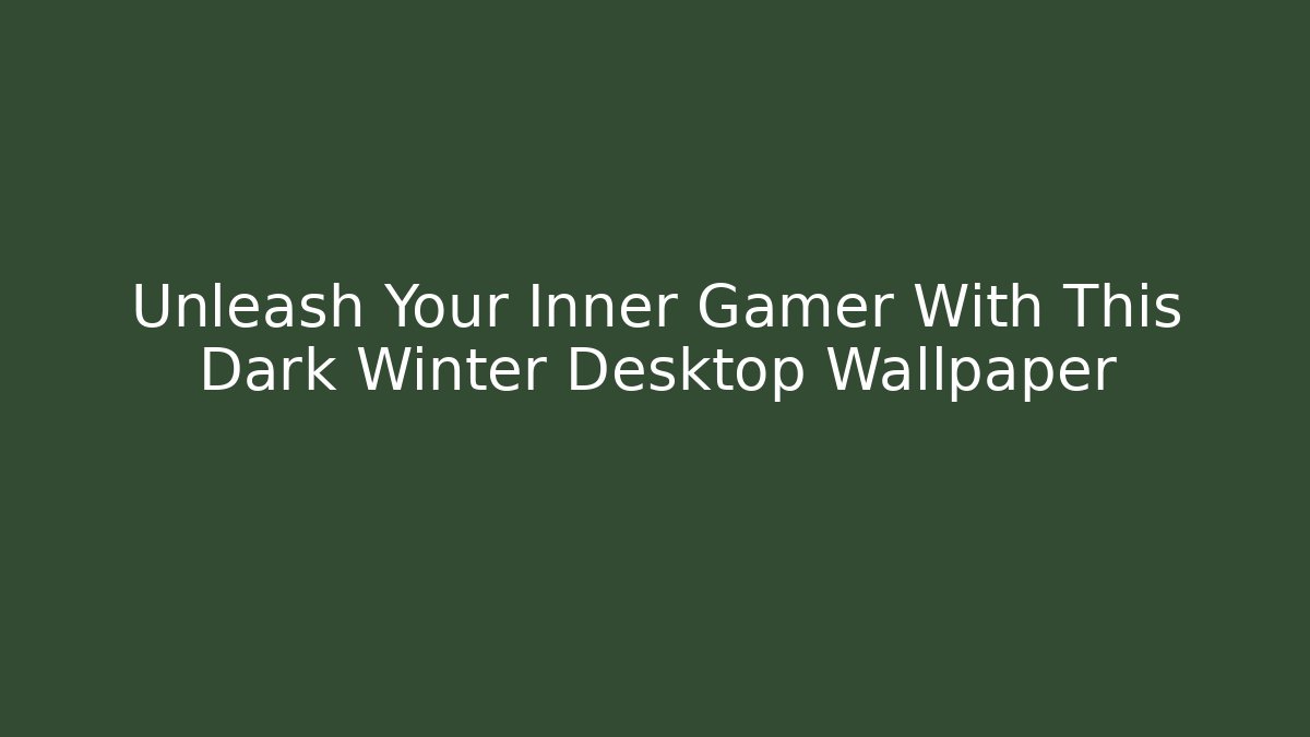 Unleash Your Inner Gamer With This Dark Winter Desktop Wallpaper