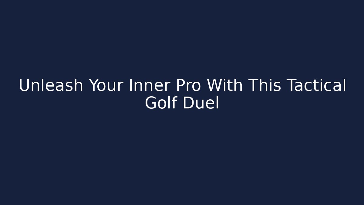 Unleash Your Inner Pro With This Tactical Golf Duel - Critter Realm