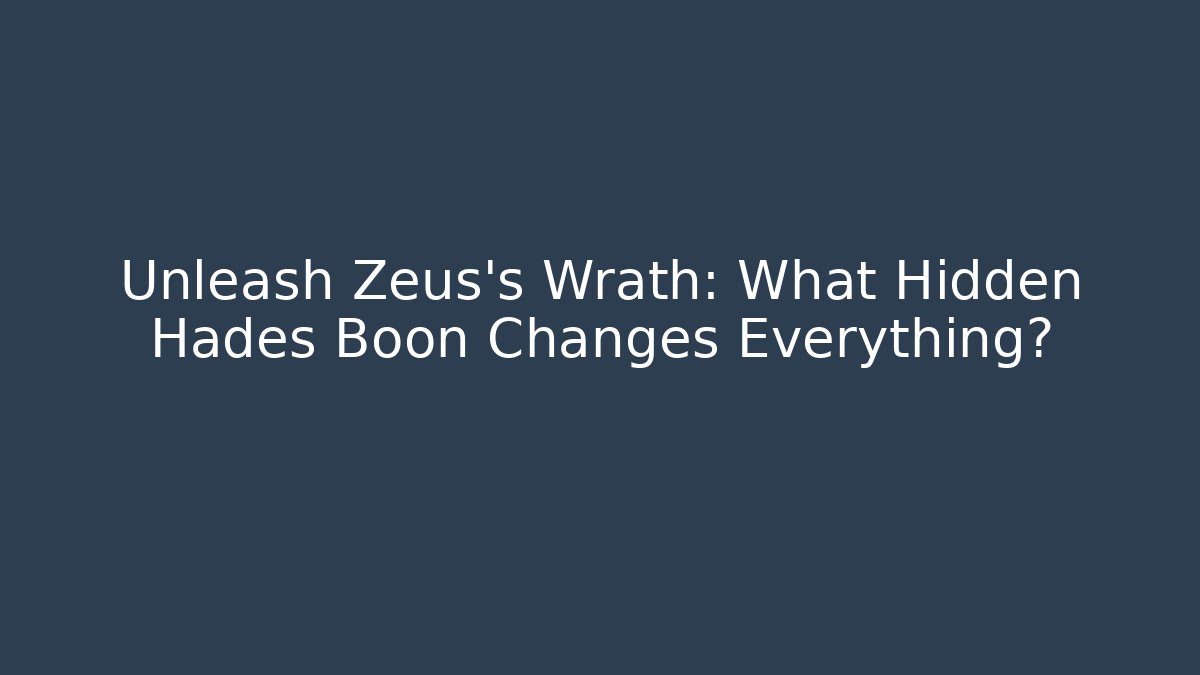Unleash Zeus’s Wrath: What Hidden Hades Boon Changes Everything?