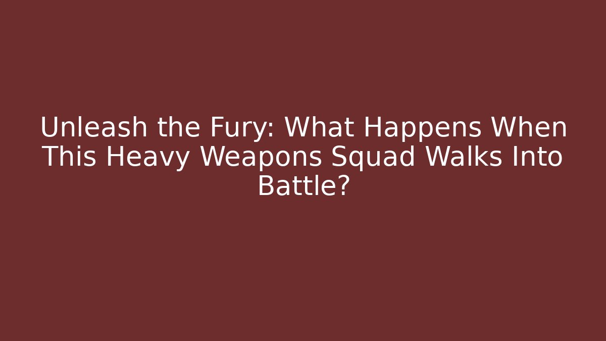 Unleash the Fury: What Happens When This Heavy Weapons Squad Walks Into Battle? - Critter Realm