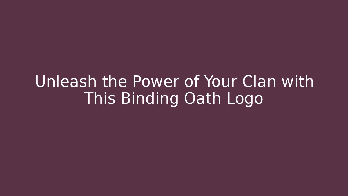 Unleash the Power of Your Clan with This Binding Oath Logo