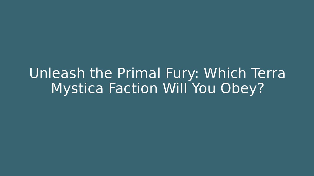 Unleash the Primal Fury: Which Terra Mystica Faction Will You Obey?